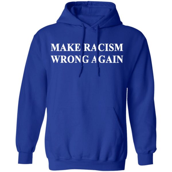 Make Racism Wrong Again T-Shirts 13