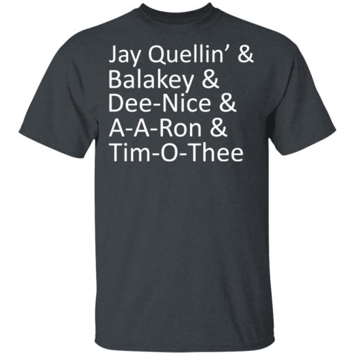 Jay Quellin’ & Balakay & Dee-Nice & A-A-Ron & Tim-O-Thee T-Shirts - Image 2