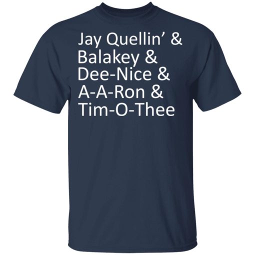 Jay Quellin’ & Balakay & Dee-Nice & A-A-Ron & Tim-O-Thee T-Shirts - Image 3