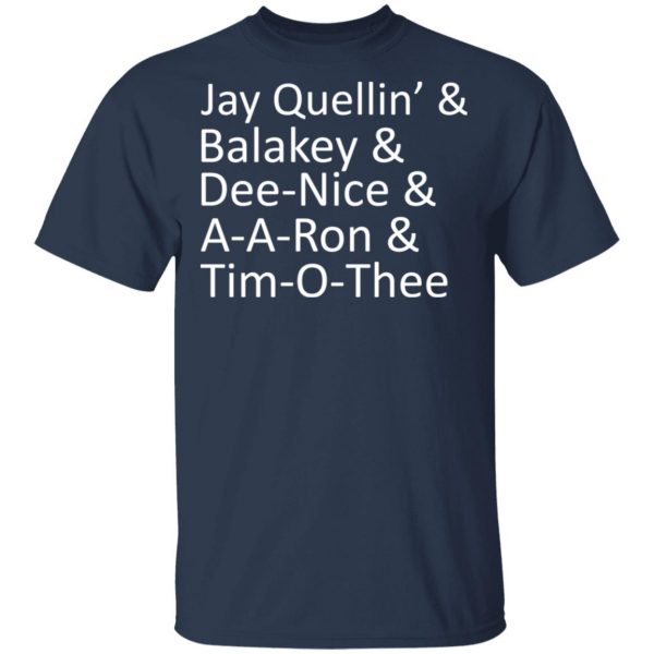 Jay Quellin’ & Balakay & Dee-Nice & A-A-Ron & Tim-O-Thee T-Shirts 3