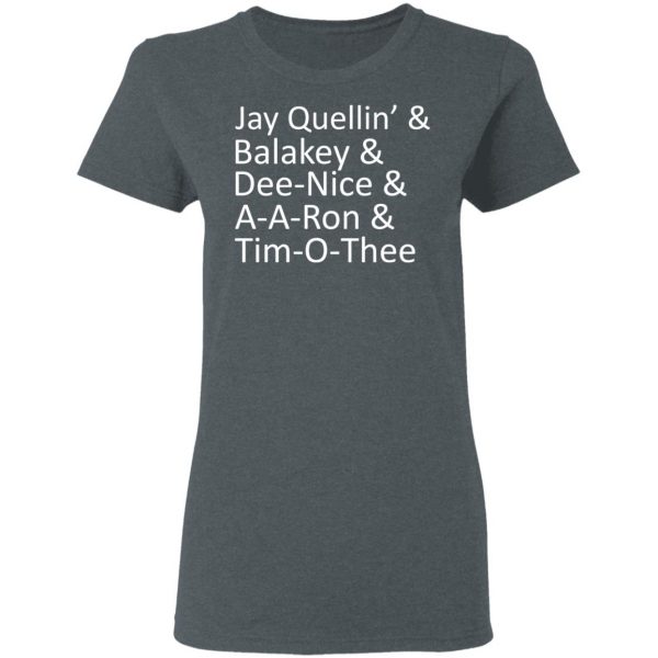 Jay Quellin’ & Balakay & Dee-Nice & A-A-Ron & Tim-O-Thee T-Shirts 6