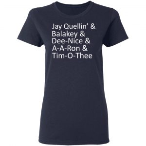 Jay Quellin’ & Balakay & Dee-Nice & A-A-Ron & Tim-O-Thee T-Shirts 19