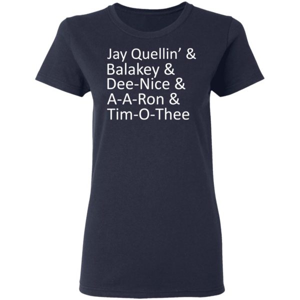 Jay Quellin’ & Balakay & Dee-Nice & A-A-Ron & Tim-O-Thee T-Shirts 7