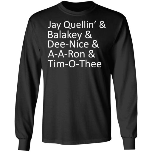 Jay Quellin’ & Balakay & Dee-Nice & A-A-Ron & Tim-O-Thee T-Shirts - Image 9