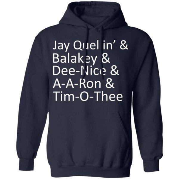 Jay Quellin’ & Balakay & Dee-Nice & A-A-Ron & Tim-O-Thee T-Shirts 11