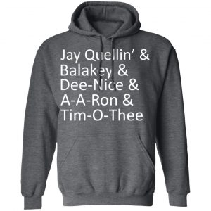 Jay Quellin’ & Balakay & Dee-Nice & A-A-Ron & Tim-O-Thee T-Shirts 24