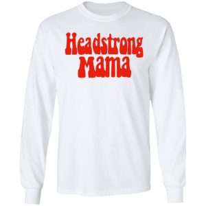 Headstrong Mama T-Shirts 19