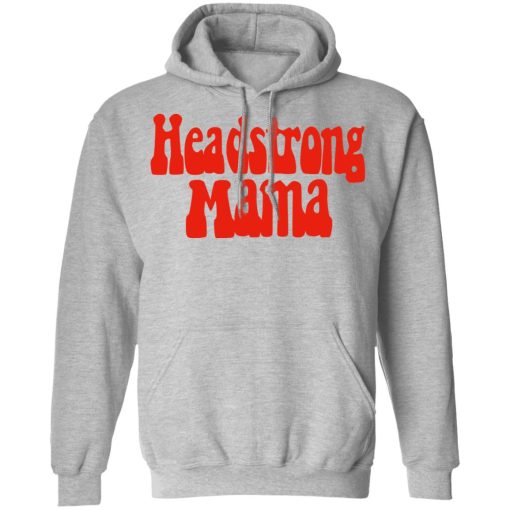 Headstrong Mama T-Shirts - Image 10