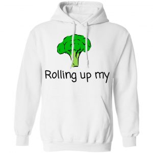 Rolling Up My Broccoli T-Shirts 7