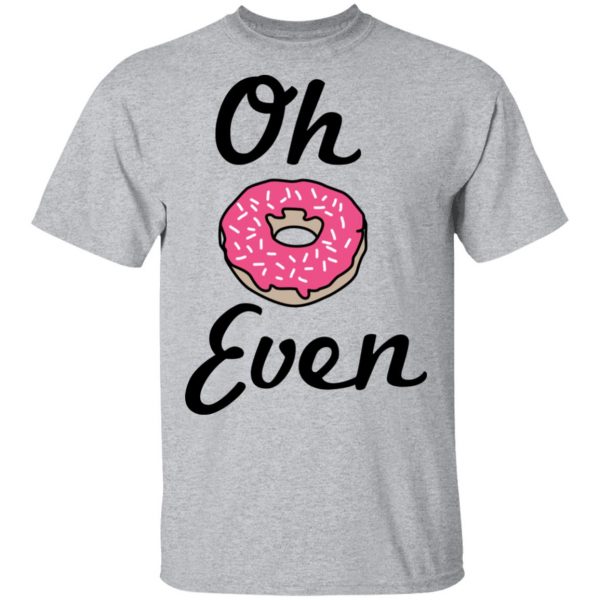 Oh Donut Even T-Shirts 3