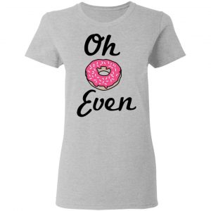 Oh Donut Even T-Shirts 17