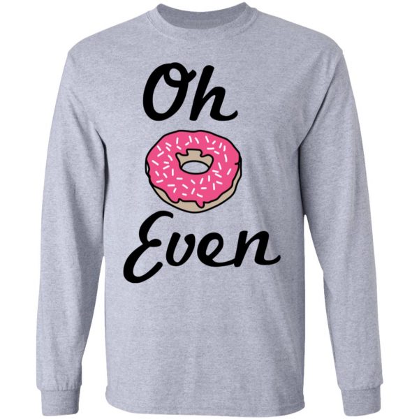 Oh Donut Even T-Shirts 7