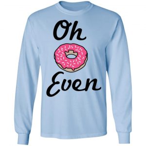 Oh Donut Even T-Shirts 20
