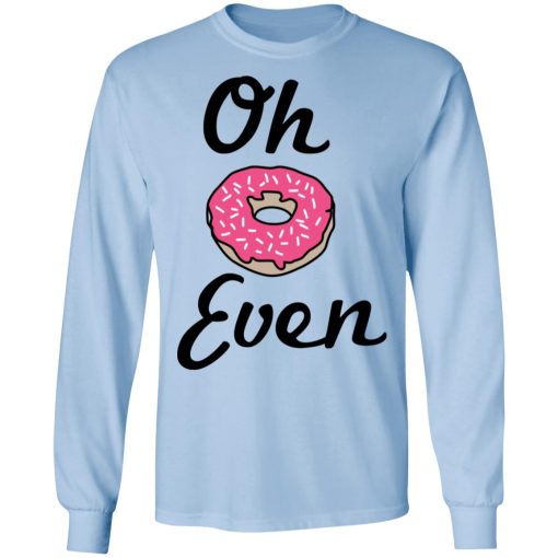 Oh Donut Even T-Shirts - Image 9