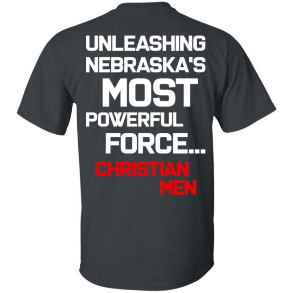 Unleashing Nebraska's Most Powerful Force Christian Men T-Shirts 2