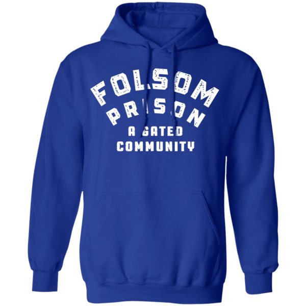 Folsom Prison A Gated Community T-Shirts 13