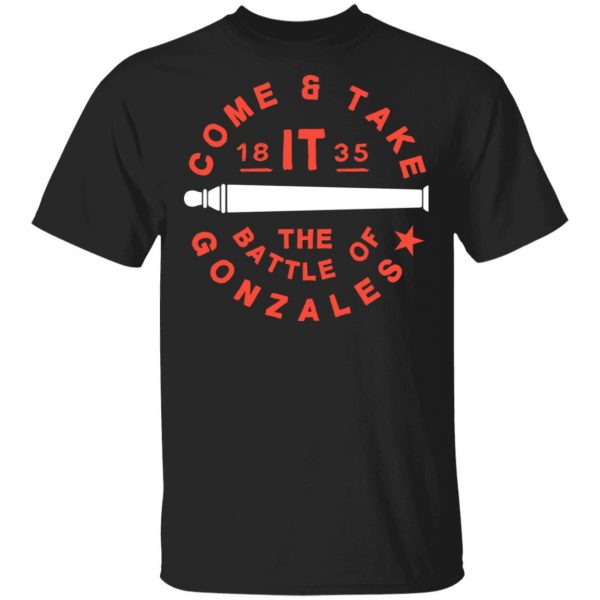 Come And Take 1835 The Battle Of Gonzales T-Shirts 1