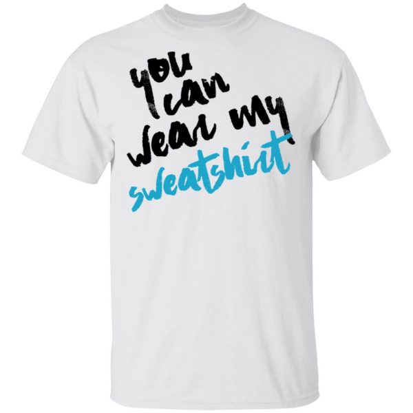 You Can Wear Sweatshirt T-Shirts 2