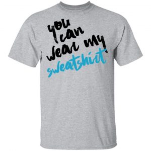 You Can Wear Sweatshirt T-Shirts 14