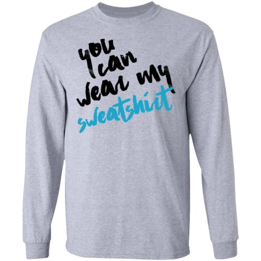 You Can Wear Sweatshirt T-Shirts - Image 7