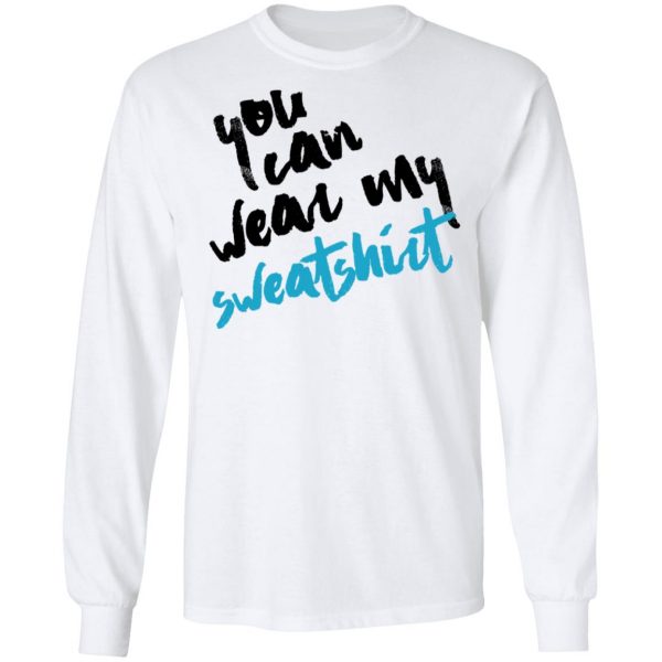 You Can Wear Sweatshirt T-Shirts 8