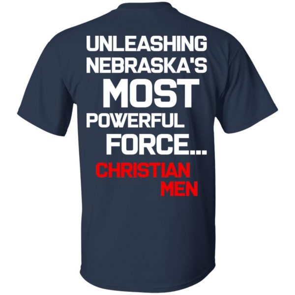Unleashing Nebraska's Most Powerful Force Christian Men T-Shirts 3