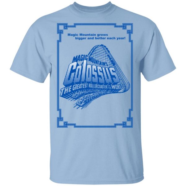 Magic Mountain's Colossus The Greatest Roller Coaster In The World T-Shirts 1