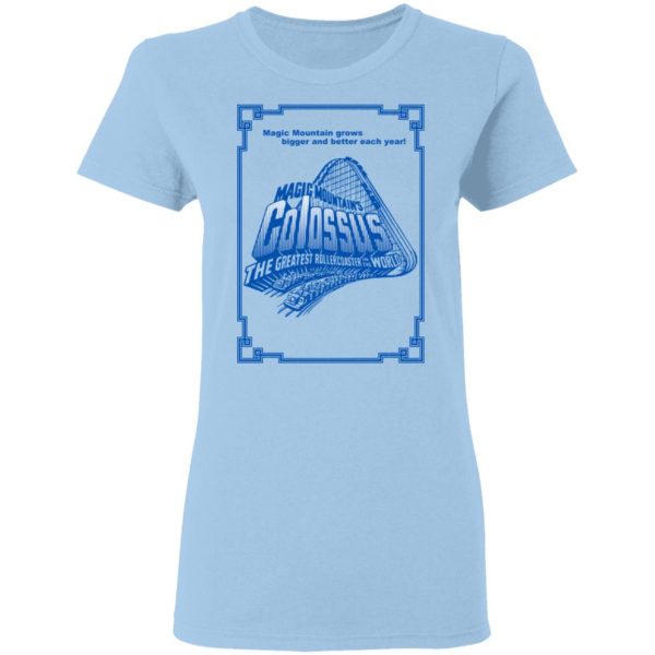 Magic Mountain's Colossus The Greatest Roller Coaster In The World T-Shirts 4