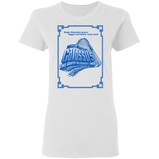 Magic Mountain's Colossus The Greatest Roller Coaster In The World T-Shirts 5