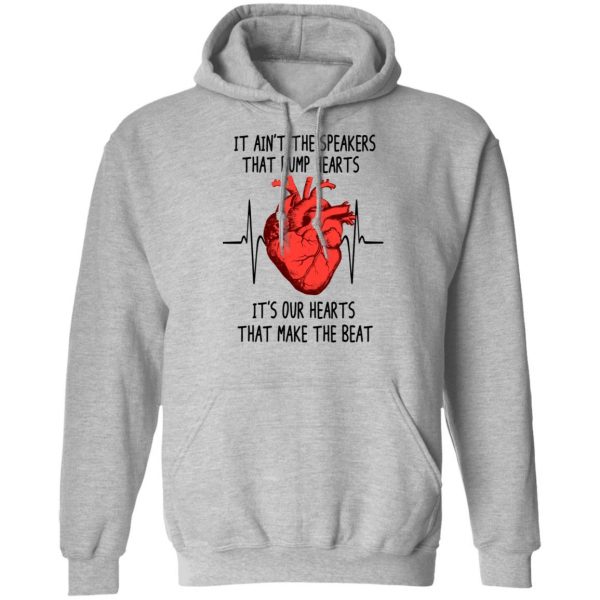 It Ain't The Speakers That Bump Hearts It's Our Hearts That Make The Beat T-Shirts 10