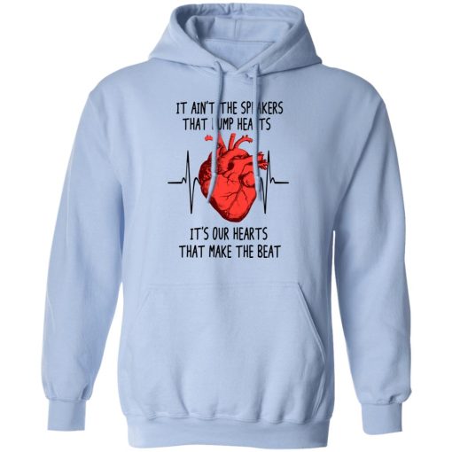 It Ain't The Speakers That Bump Hearts It's Our Hearts That Make The Beat T-Shirts - Image 12