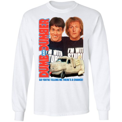 Dumb And Dumber So You're Telling Me There's A Chance T-Shirts - Image 3