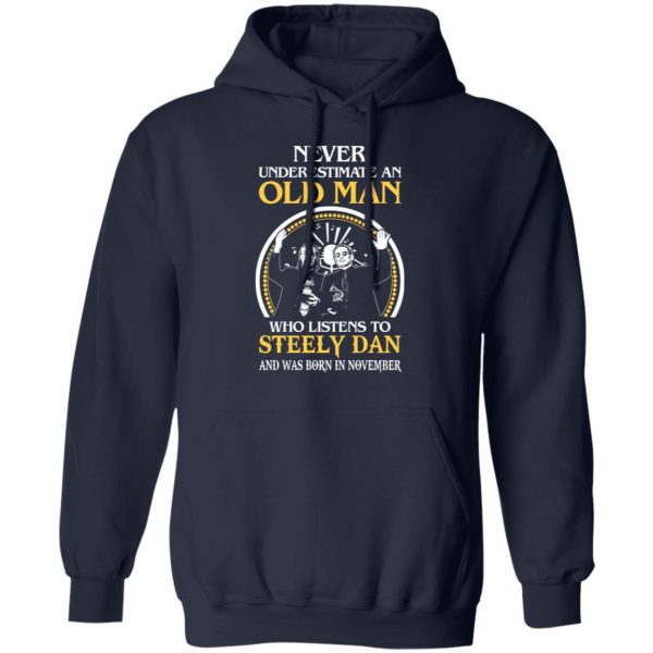 An Old Man Who Listens To Steely Dan And Was Born In November T-Shirts 10