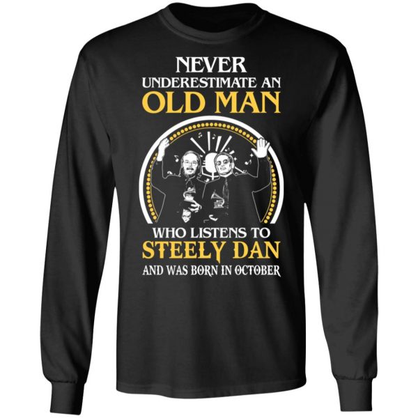An Old Man Who Listens To Steely Dan And Was Born In October T-Shirts 3