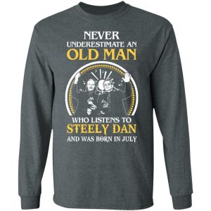 An Old Man Who Listens To Steely Dan And Was Born In July T-Shirts 17