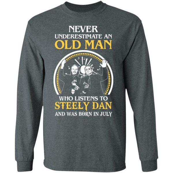An Old Man Who Listens To Steely Dan And Was Born In July T-Shirts 6