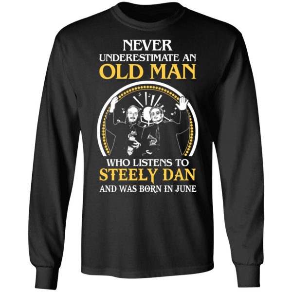 An Old Man Who Listens To Steely Dan And Was Born In June T-Shirts 3
