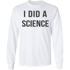 Okay To Be Smart I Did a Science T-Shirts 6