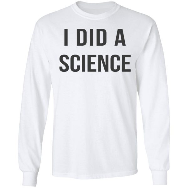 Okay To Be Smart I Did a Science T-Shirts Apparel 10