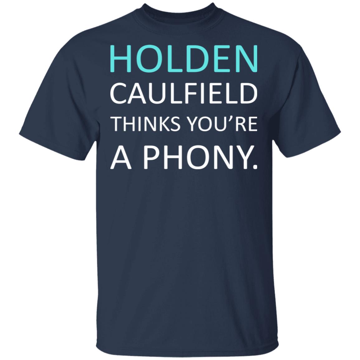 holden-caulfield-thinks-you-re-a-phony-t-shirts-el-real-tex-mex