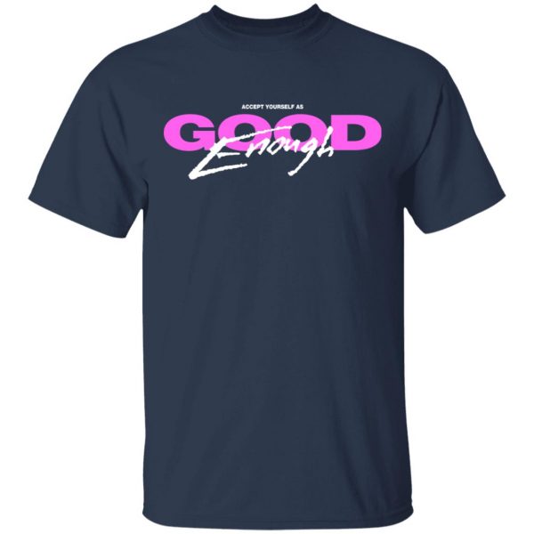 Good Enough T-Shirts 3