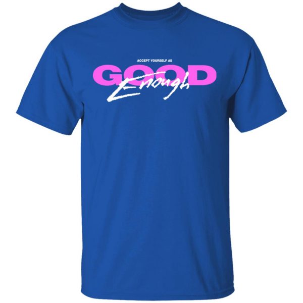 Good Enough T-Shirts 4
