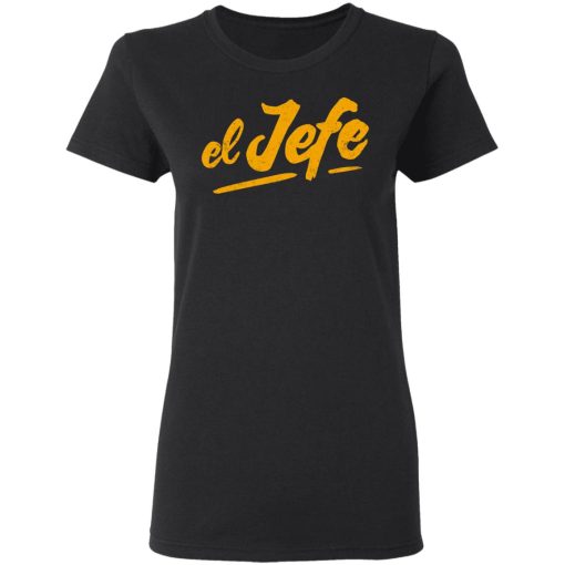 El Jefe T-Shirts 2