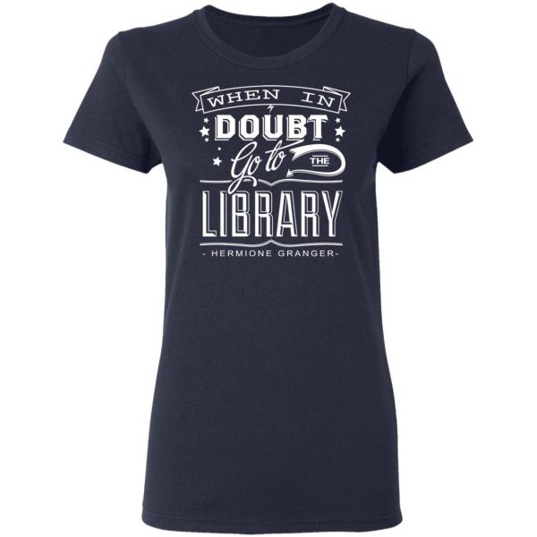 When In Doubt Go To The Library Hermione Granger T-Shirts Apparel 9