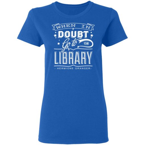 When In Doubt Go To The Library Hermione Granger T-Shirts 8