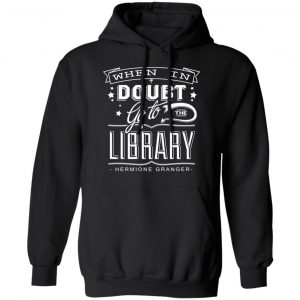 When In Doubt Go To The Library Hermione Granger T-Shirts 22