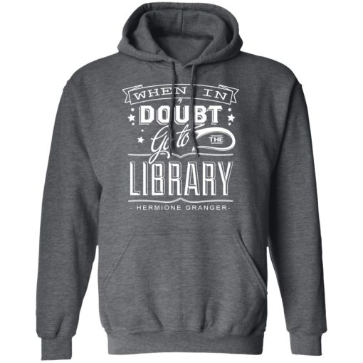 When In Doubt Go To The Library Hermione Granger T-Shirts 12