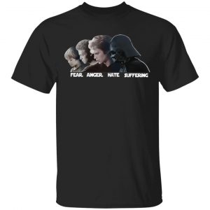 Fear Anger Hate Suffering T-Shirts Music