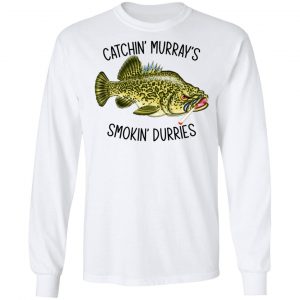 Catchin’ Murray’s Smokin’ Durries T-Shirts 6