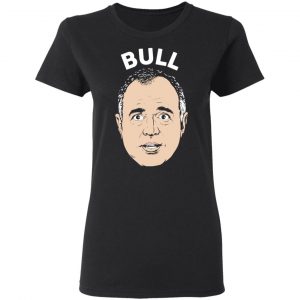 Bull Schiff Congressman Adam Schiff T-Shirts 17